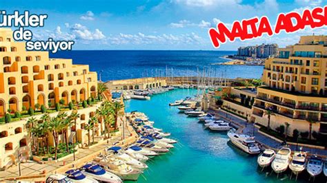 T­ü­r­k­l­e­r­i­n­ ­s­e­v­d­i­ğ­i­ ­t­a­t­i­l­ ­ü­l­k­e­s­i­:­ ­M­a­l­t­a­